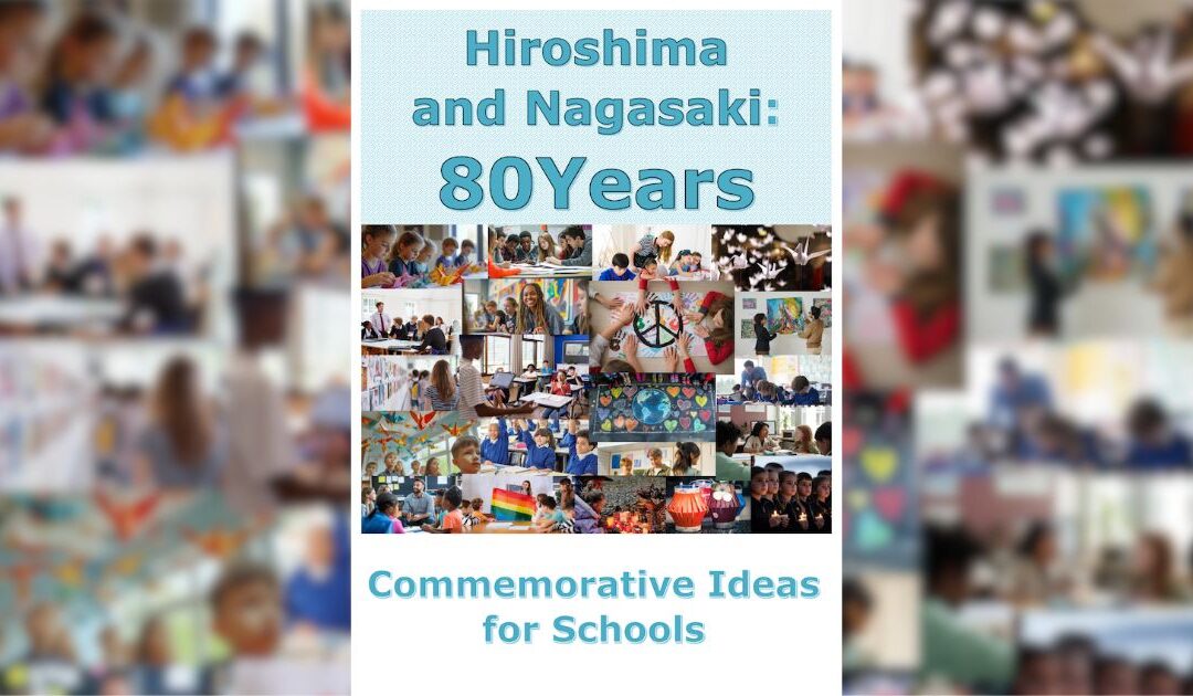 Hiroshima and Nagasaki: 80 Years – Commemorative Ideas for Schools